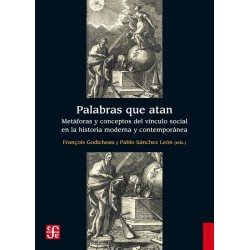 Palabras que atan: metáforas y conceptos del vínculo social en la historia