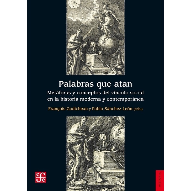 Palabras que atan: metáforas y conceptos del vínculo social en la historia