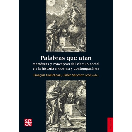 Palabras que atan: metáforas y conceptos del vínculo social en la historia