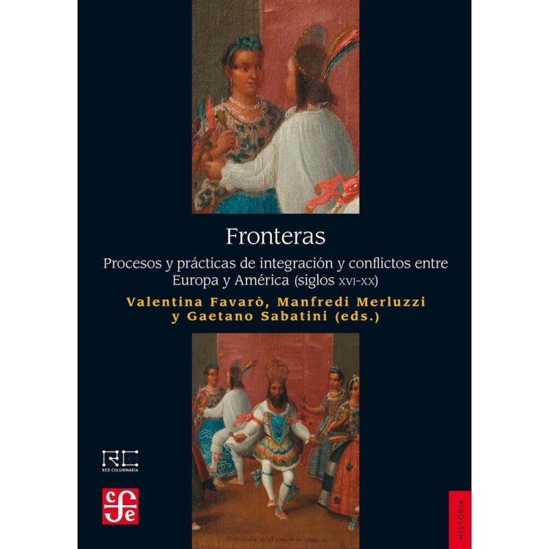 Fronteras. Procesos y prácticas de integración y conflictos entre Europa y