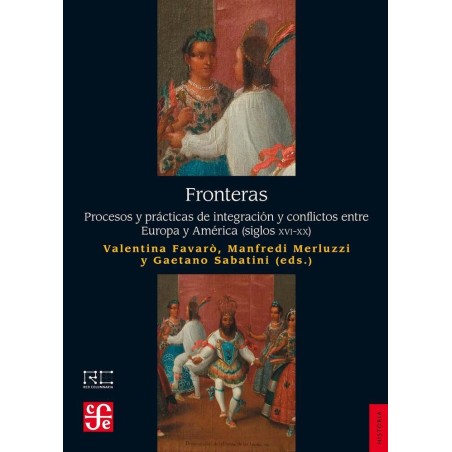 Fronteras. Procesos y prácticas de integración y conflictos entre Europa y