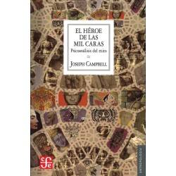 El héroe de las mil caras: psicoanálisis del mito
