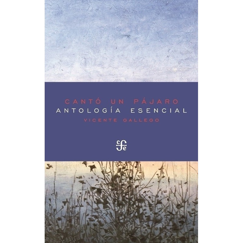 Cantó un pájaro: antología esencial