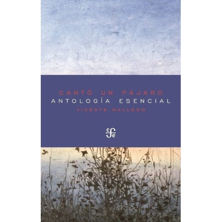 Cantó un pájaro: antología esencial