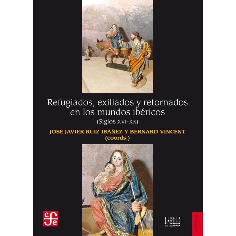 Refugiados, exiliados y retornados en los mundos ibéricos (siglo XVI-XX)