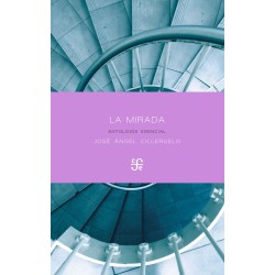 La mirada: antología esencial, 1982-2017