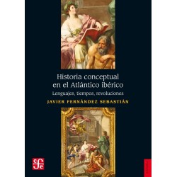 Historia conceptual en el Atlántico ibérico.Lenguajes, tiempos, revoluciones