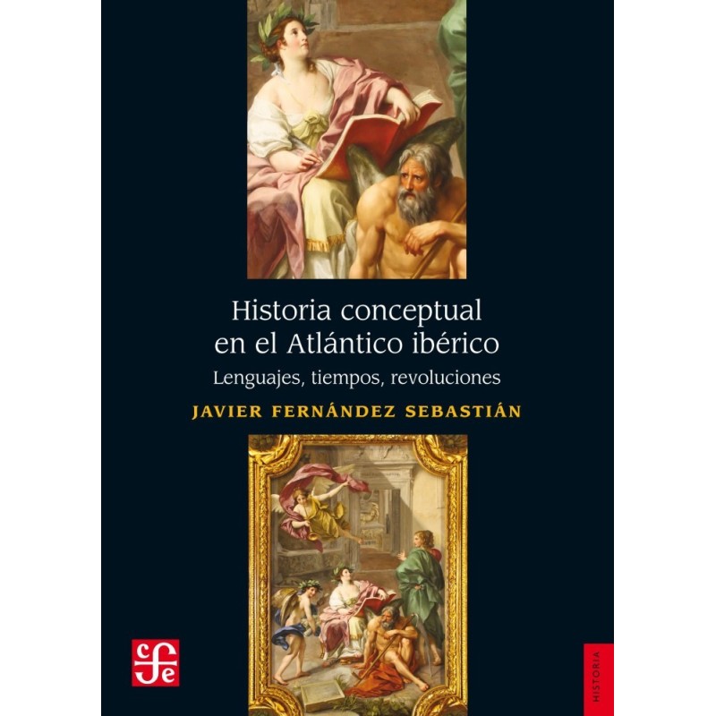 Historia conceptual en el Atlántico ibérico.Lenguajes, tiempos, revoluciones