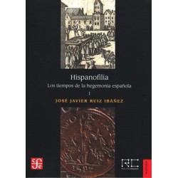 Hispanofilia. Los tiempos de la hegemonía española