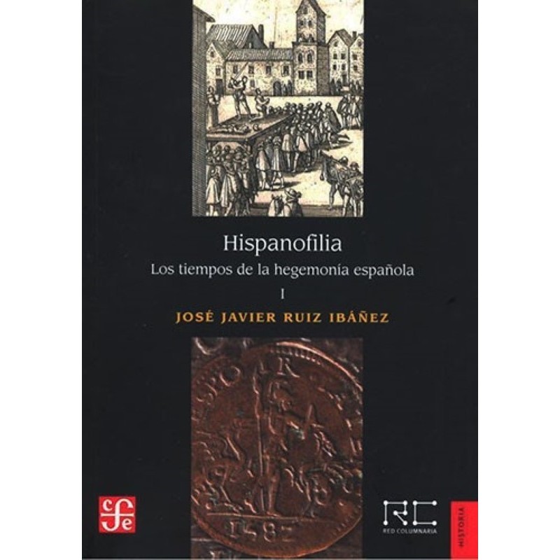 Hispanofilia. Los tiempos de la hegemonía española