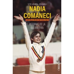 Nadia Comaneci y la policía secreta. Historias de la Guerra Fría.