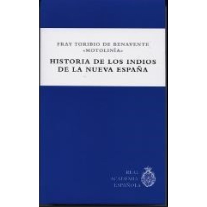 Historia de los indios de la Nueva España