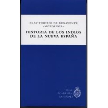 Historia de los indios de la Nueva España