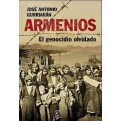 Armenios. El genocidio olvidado