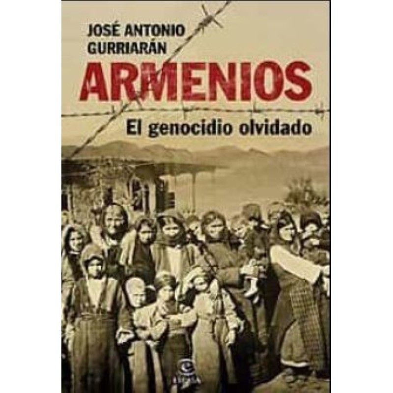Armenios. El genocidio olvidado
