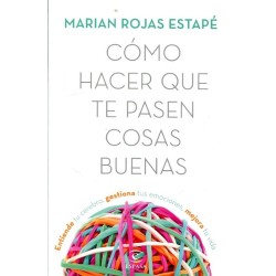 Cómo hacer que te pasen cosas buenas