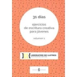 31 días. Ejercicios de escritura creativa para jóvenes, volumen 1