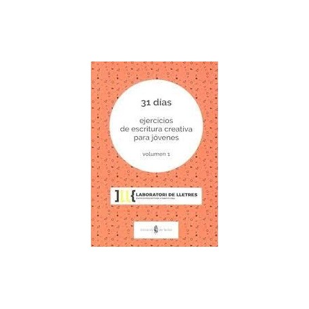 31 días. Ejercicios de escritura creativa para jóvenes, volumen 1