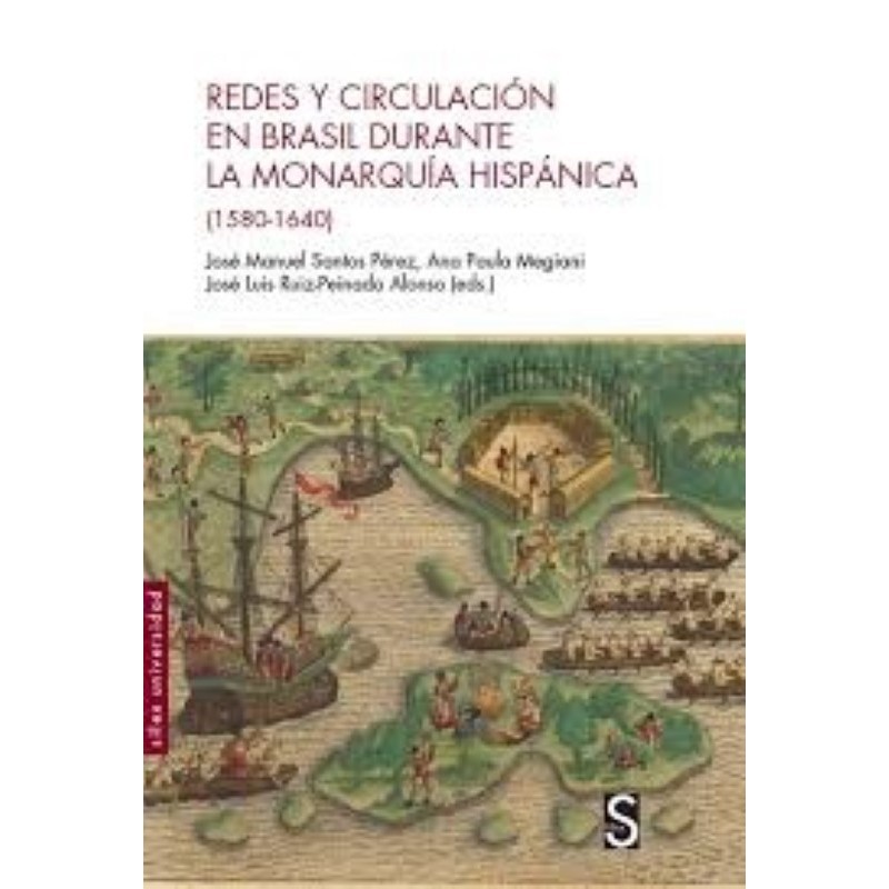 Redes y circulación en Brasil durante la Monarquí Hispánica (1580-1640)
