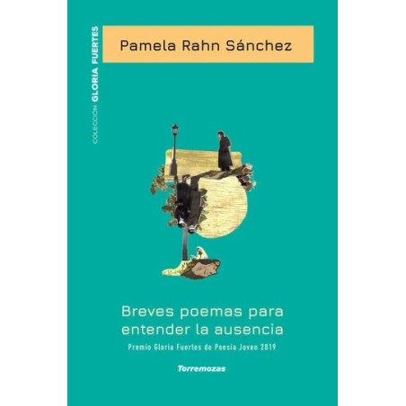 Breves poemas para entender la ausencia