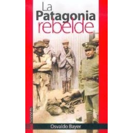 La patagonia rebelde