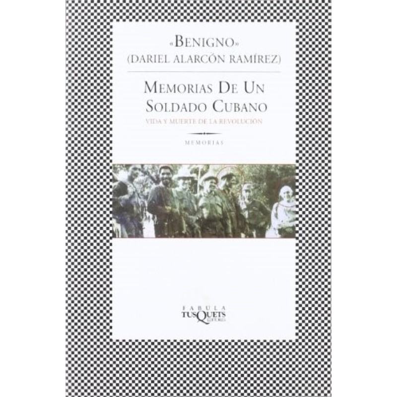 Memorias de un soldado cubano: vida y muerte de la revolución