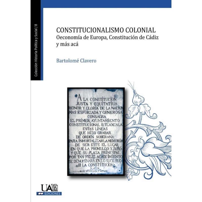 Constitucionalismo colonial: oeconomía de Europa, Constitución de Cádiz y...