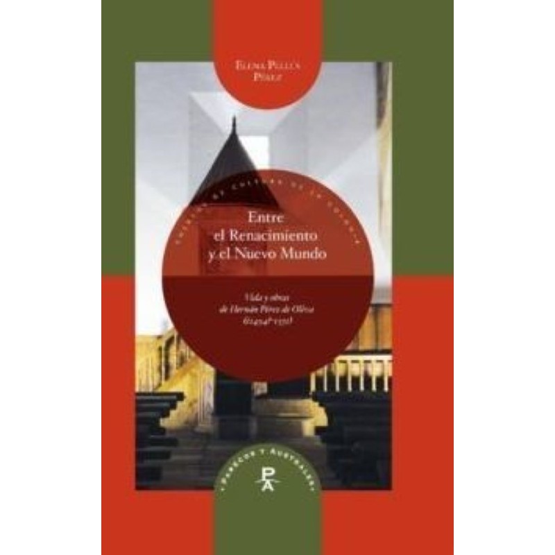Entre el Renacimiento y el Nuevo Mundo. Vida y obras de Hernán Pérez de Oliva