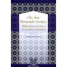 "Yo, don Hernando Cortés". Reflexiones en torno a la escritura cortesiana