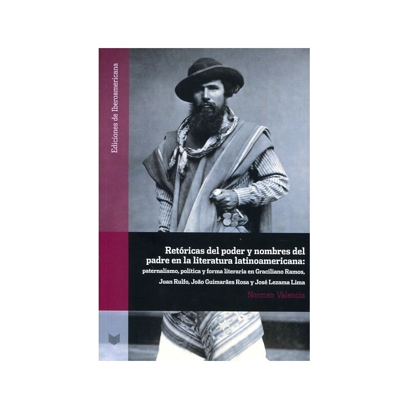 Retóricas del poder y nombres del padre en la literatura latinoamericana: