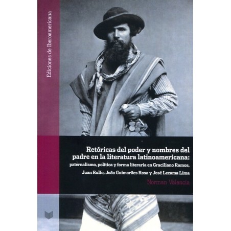 Retóricas del poder y nombres del padre en la literatura latinoamericana: