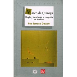 Vasco de Quiroga. Utopía y derecho en la conquista de América