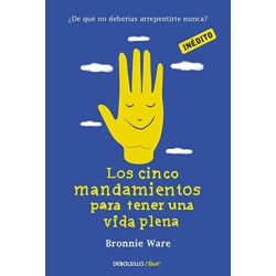 Los cinco mandamientos para tener una vida plena