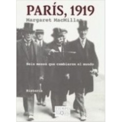 París, 1919 Seis meses que cambiaron el mundo