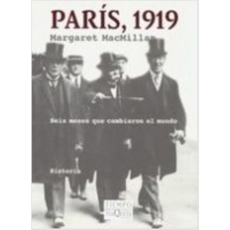 París, 1919 Seis meses que cambiaron el mundo