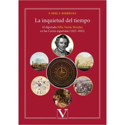La inquietud del tiempo: el diputado Félix Varela en las cortes españolas