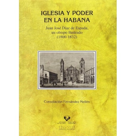 Iglesia y poder en la Habana. Juan José Díaz de Espada, un obispo ilustrado