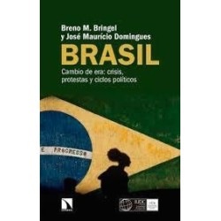 Brasil Cambio de era: crisis, protestas y ciclos políticos