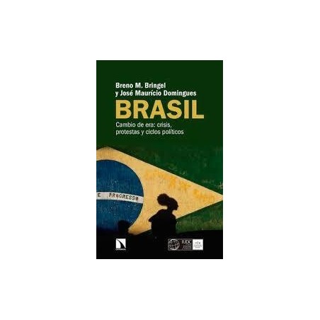 Brasil Cambio de era: crisis, protestas y ciclos políticos