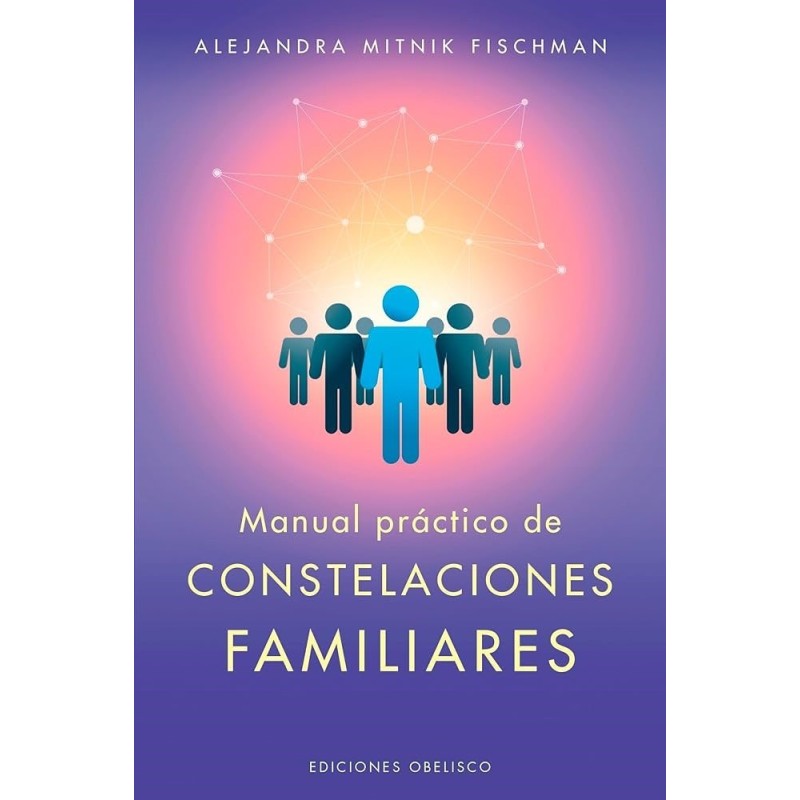 Manual práctico de constelaciones familiares