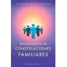 Manual práctico de constelaciones familiares