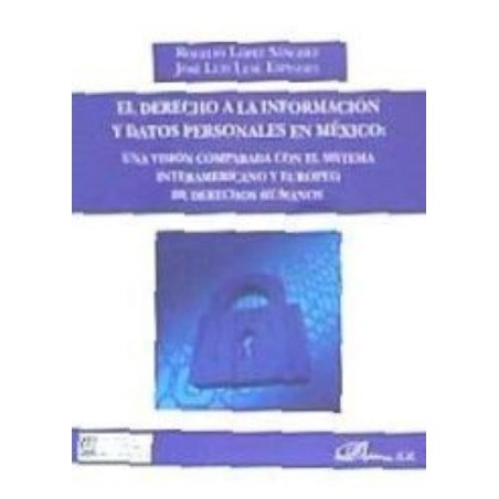 El derecho a la información y datos pers onales en México: una visión comparada