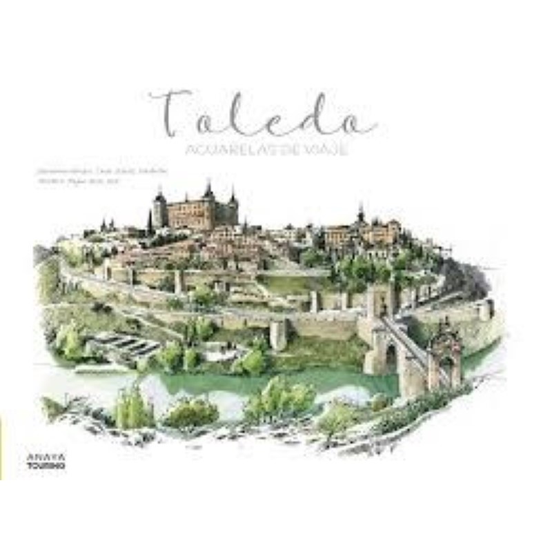 Toledo. Acuarelas de viaje