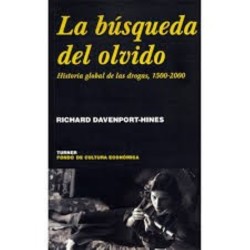 La búsqueda del olvido: historia global de las drogas, 1500-2000