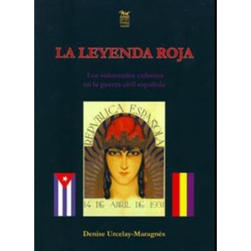 La leyenda roja: los voluntarios cubanos en la guerra civil española