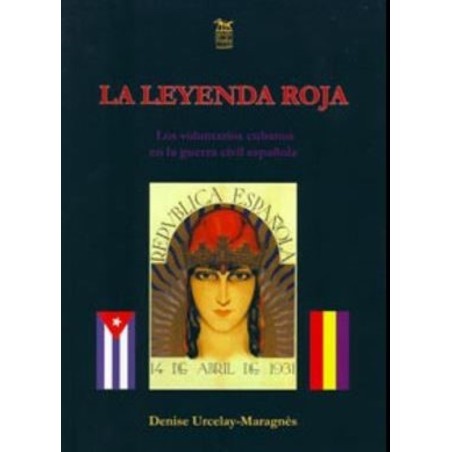 La leyenda roja: los voluntarios cubanos en la guerra civil española