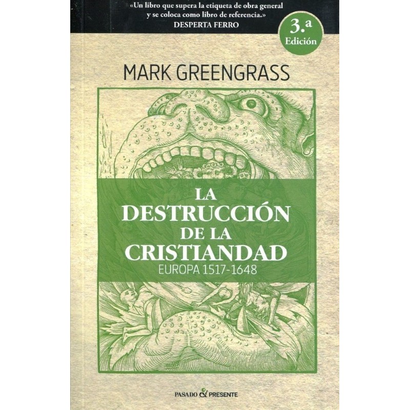La destrucción de la cristiandad. Europa 1517-1648