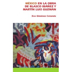 México en la obra de Blasco Ibáñez y Martín Luis Guzmán