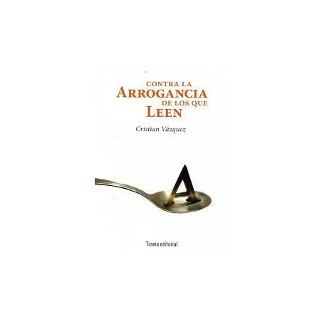 Contra la arrogancia de los que leen