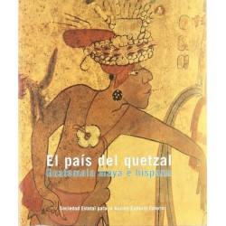 El país del quetzal. Guatemala maya e hispana